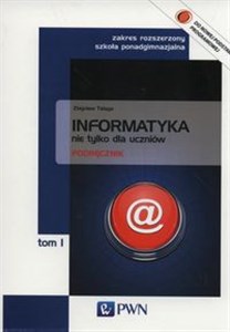 Picture of Informatyka nie tylko dla uczniów Podręcznik Tom 1 Zakres rozszerzony Szkoła ponadgimnazjalna