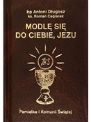 Modlę się ... - bp Antoni Długosz, ks. Roman Ceglarek -  foreign books in polish 