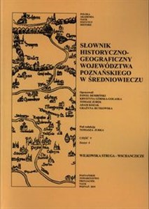 Obrazek Słownik historyczno-geograficzny województwa poznańskiego w średniowieczu. Część V Zeszyt 4 2019