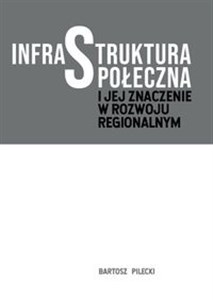 Picture of Infrastruktura społeczna i jej znaczenie w rozwoju regionalnym