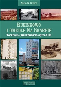 Picture of Rubinkowo i osiedle Na Skarpie Toruńskie przedmieścia sprzed lat