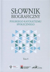 Picture of Słownik biograficzny polskiego katolicyzmu społecznego Tom 4
