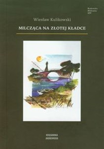 Picture of Milcząca na złotej kładce