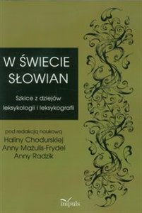 Picture of W świecie Słowian Szkice z dziejów leksykologii i leksykografii