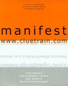 Picture of Manifest www.cluetrain.com Koniec ery tradycyjnego biznesu