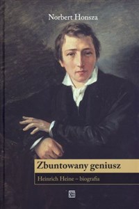 Picture of Zbuntowany geniusz Henrich Heine – biografia