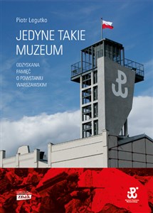 Picture of Jedyne takie muzeum Odzyskana pamięć o Powstaniu Warszawskim