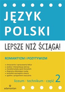 Picture of Lepsze niż ściąga Język polski Liceum i technikum Część 2 Romantyzm i pozytywizm