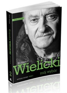 Picture of Mój wybór Krzysztof Wielicki Tom 2 Wywiad-rzeka
