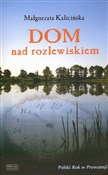 Książka : Dom nad ro... - Małgorzata Kalicińska