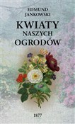 polish book : Kwiaty nas... - Edmund Jankowski