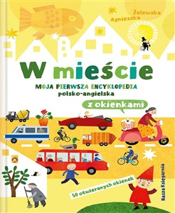 Obrazek W mieście Moja pierwsza encyklopedia polsko-angielska z okienkami