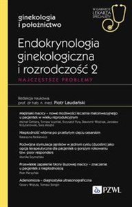 Picture of Endokrynologia ginekologiczna i rozrodczość 2. Najczęstsze problemy W gabinecie lekarza specjalisty. Ginekologia i położnictwo