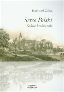 Picture of Serce Polski Szkice krakowskie