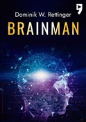 Zobacz : Brainman - Dominik W. Rettinger