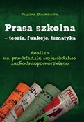 Polska książka : Prasa szko... - Paulina Olechowska