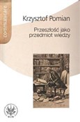 Przeszłość... - Krzysztof Pomian -  Polish Bookstore 