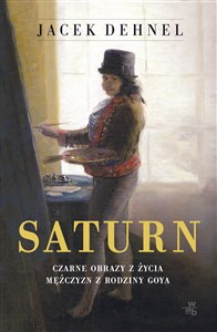 Picture of Saturn Czarne obrazy z życia mężczyzn z rodziny Goya