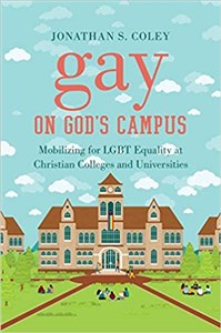 Obrazek Gay on God's Campus Mobilizing for LGBT Equality at Christian Colleges and Universities