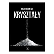 Kryształy - Wojciech Gałaj -  books in polish 