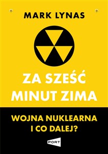 Picture of Za sześć minut zima Wojna nuklearna i co dalej?