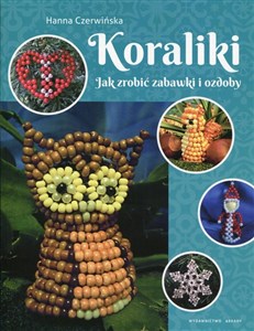 Picture of Koraliki Jak zrobić zabawki i ozdoby