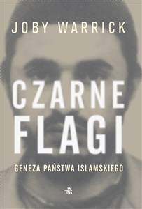 Obrazek Czarne flagi Geneza Państwa Islamskiego