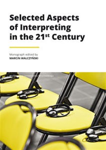 Obrazek Selected Aspects of Interpreting in the 21st Century
