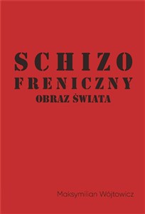 Picture of Schizofreniczny obraz świata