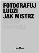 Polska książka : Fotografuj... - Henry Carroll