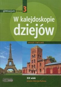 Obrazek W kalejdoskopie dziejów 3 Historia Zeszyt ćwiczeń Wiek XIX Gimnazjum