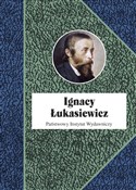 Ignacy Łuk... - Piotr Franaszek, Paweł Grata, Anna Kozicka-Kołaczkowska, Mariusz Ruszel, Grzegorz Zamoyski -  Książka z wysyłką do UK