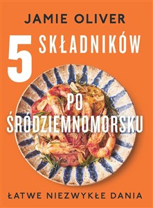 Picture of 5 składników po śródziemnomorsku Łatwe niezwykłe dania