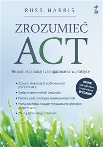 Obrazek Zrozumieć ACT Terapia akceptacji i zaangażowania w praktyce