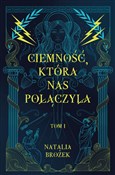 Zobacz : Ciemność, ... - Natalia Brożek