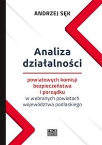 Picture of Analiza działalności powiatowych komisji bezpieczeństwa i porządku w wybranych powiatach województwa podlaskiego