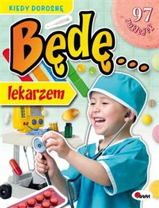 Picture of Kiedy dorosnę będę lekarzem