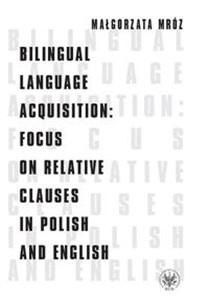 Obrazek Bilingual Language Acquisition Focus on Relative Clauses in Polish and English