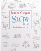 Slow Life.... - Joanna Glogaza -  books in polish 