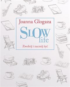 Picture of Slow Life. Zwolnij i zacznij żyć