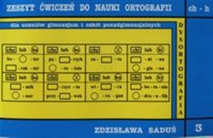 Picture of Zeszyt ćwiczeń do nauki ortograffi ch-h 3 dla uczniów gimnazjum i szkół ponadgimnazjalnych