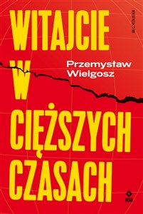 Obrazek Witajcie w cięższych czasach Polski kapitalizm, globalny kryzys i wizje lepszego świata