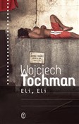 polish book : Eli, Eli - Wojciech Tochman