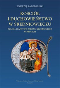 Obrazek Kościół i duchowieństwo w średniowieczu Polska i państwo zakonu krzyżackiego w Prusach