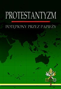 Picture of Protestantyzm potępiony przez papieży