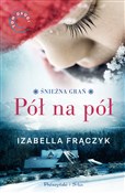 Pół na pół... - Izabela Frączyk - Ksiegarnia w UK