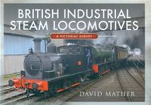 Obrazek British Industrial Steam Locomotives A Pictorial Survey