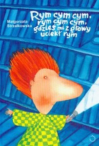 Obrazek Rym cym cym, gdzieś mi z głowy uciekł rym