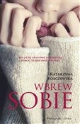Wbrew sobi... - Katarzyna Kołczewska -  books in polish 