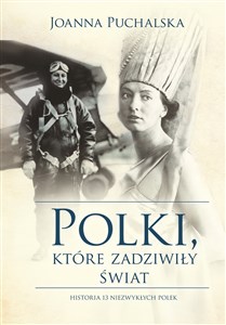 Picture of Polki, które zadziwiły świat Historia 13 niezwykłych Polek